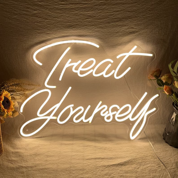Treat Yourself Neon Sign -