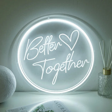 Better Together Neon Sign - Your Love, Your Light