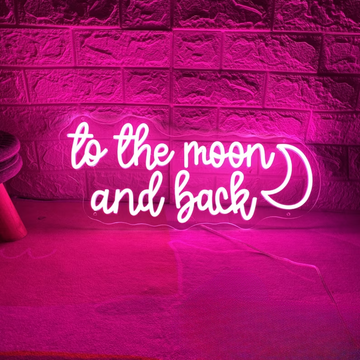 To the Moon and Back Neon Sign - The Neon Sign for Eternal Romantics