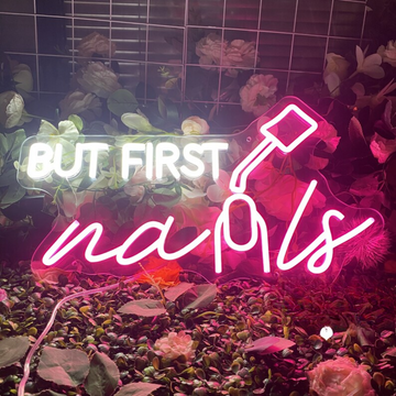 But First, Nails Neon Sign - A Glowing Symbol for Beauty Enthusiasts