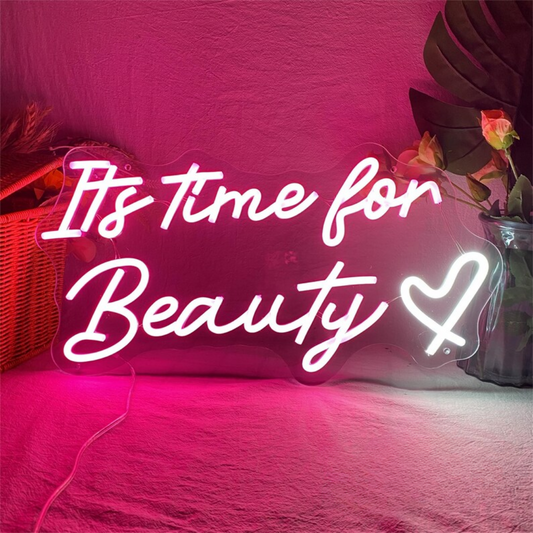 It's Time For Beauty Neon Sign - The Glow-Up Reminder