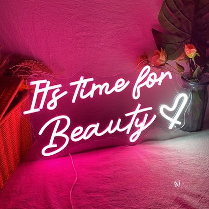 It's Time For Beauty Neon Sign - The Glow-Up Reminder