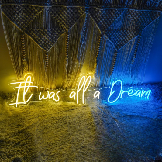 It Was All A Dream Neon Sign - Illuminate Your Space with Imaginative Vibes