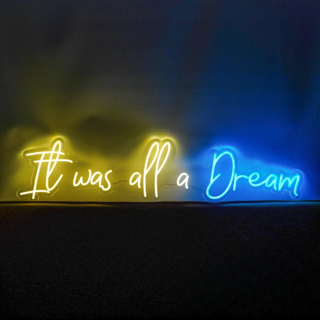 It Was All A Dream Neon Sign - Illuminate Your Space with Imaginative Vibes