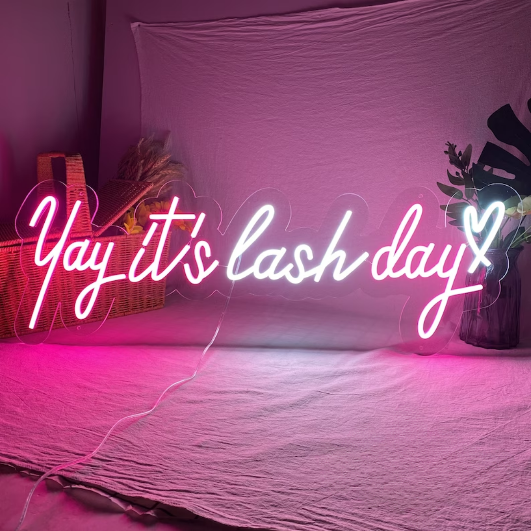 Yay, it's Lash Day Neon Sign - Celebrating Lashes