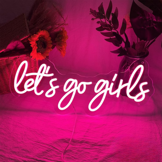 Let's Go Girls Neon Sign - Cheers to Sisterhood