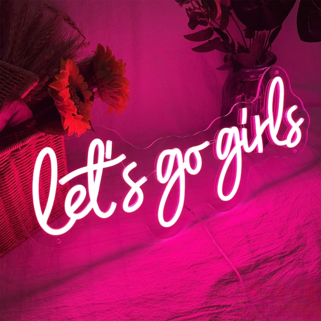 Let's Go Girls Neon Sign - Cheers to Sisterhood