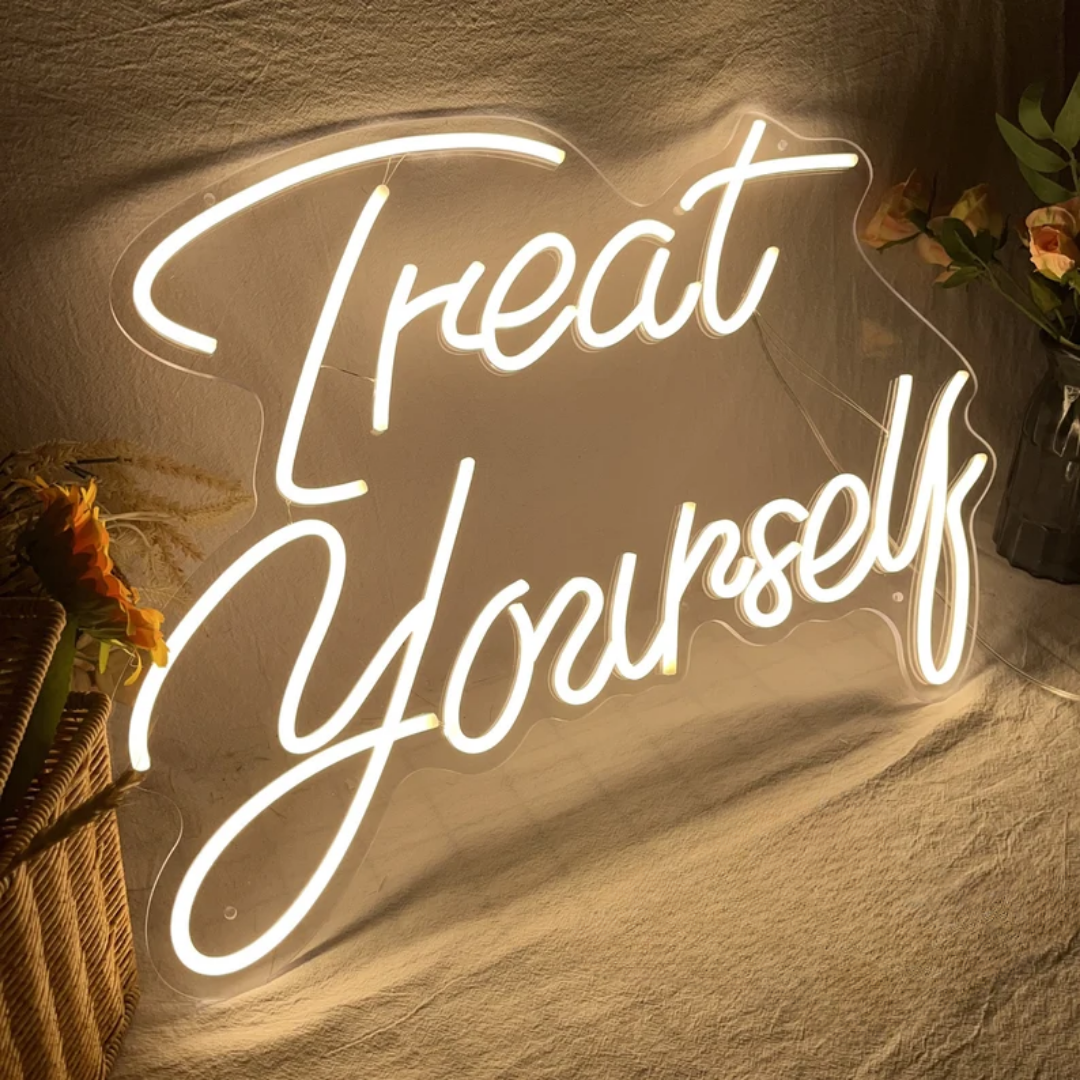Treat Yourself Neon Sign -