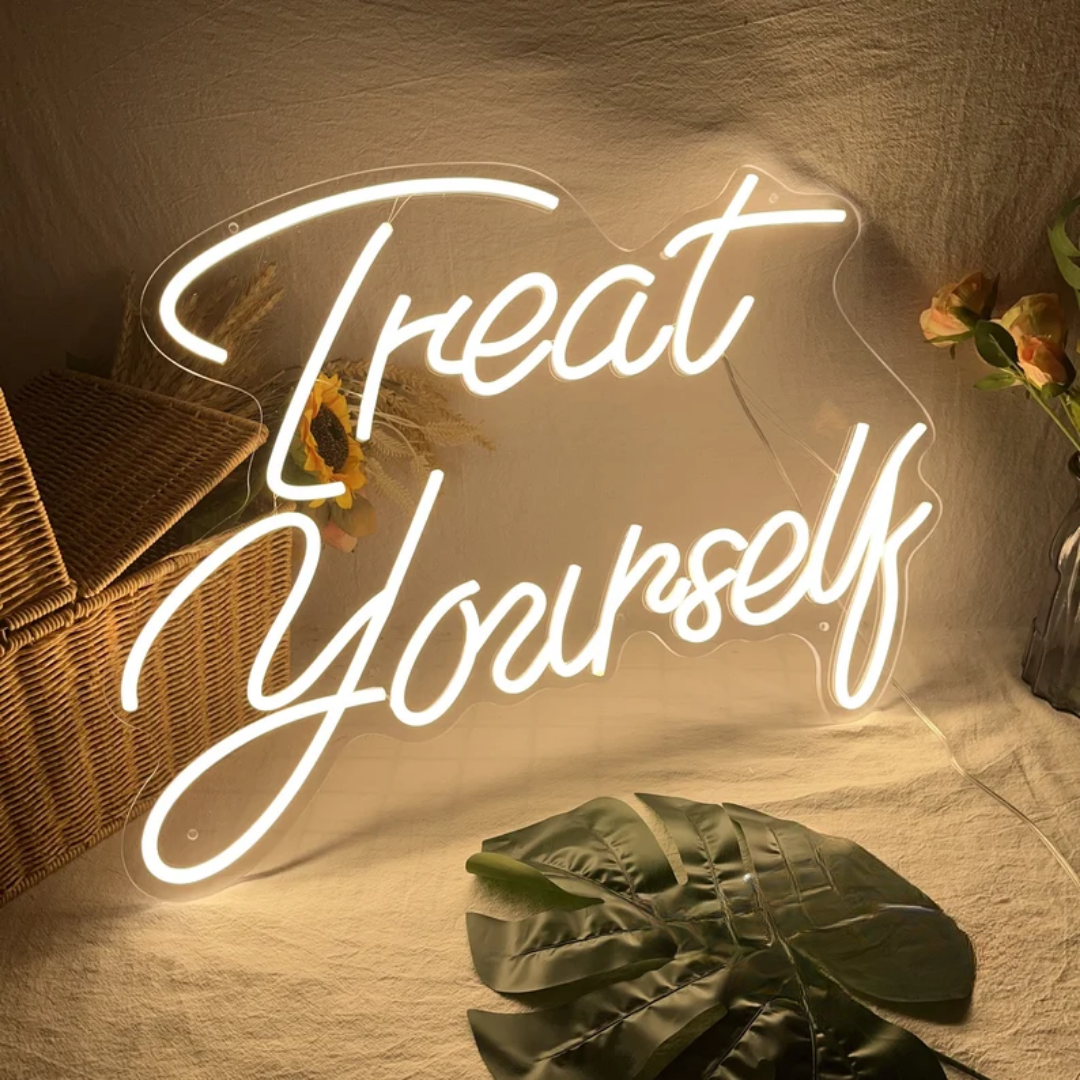 Treat Yourself Neon Sign -
