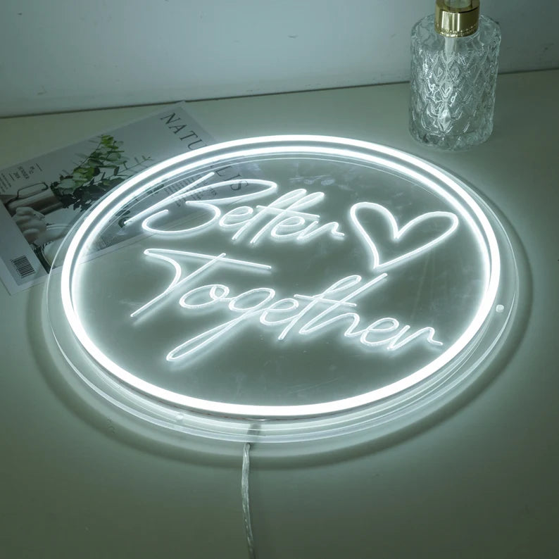 Better Together Neon Sign - Your Love, Your Light